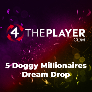 5 Doggy Millionaires Dream Drop