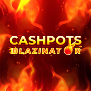 Cashpots Blazinator