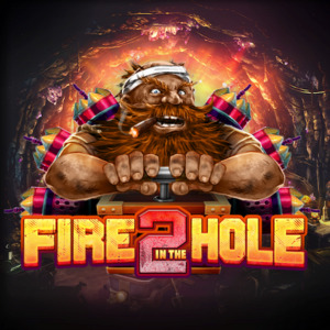 Fire In The Hole 2