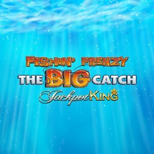 Fishin’ Frenzy The Big Catch Jackpot King