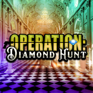 Operation: Diamond Hunt